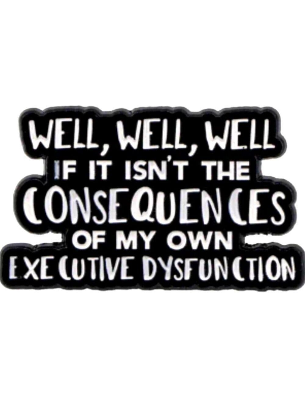 PIN--Humorous Executive Dysfunction ✴️LAST ONE✴️